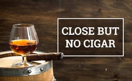 Carnavals deelden vroeger sigaren uit als prijs. De uitdrukking “Close, but no cigar” ontstond hier. Medewerkers zeiden dit tegen spelers die verloren.